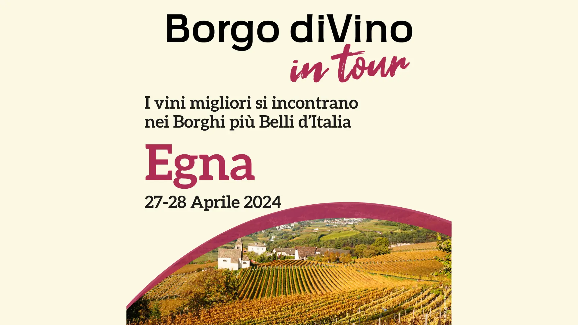 I vini migliori si incontrano nei Borghi più Belli d’Italia: la prima tappa di Borgo diVino in Tour a Egna Neumarkt (BZ) il 27 e 28 aprile 2024